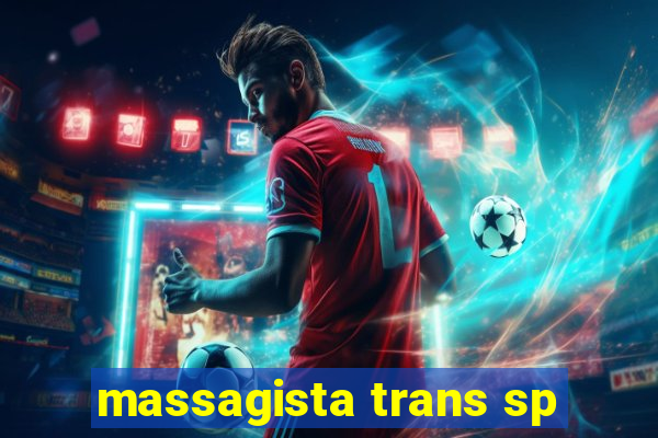 massagista trans sp